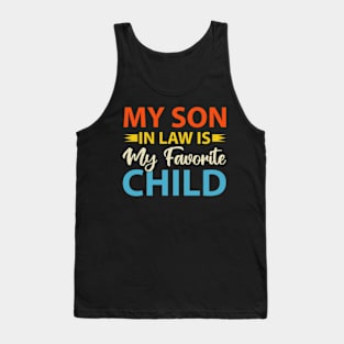 My Son In Law Is My Favorite Child Shirt, Funny Mother in Law Gift, Retro Mom Shirt, Gift for Mom From Son Tank Top